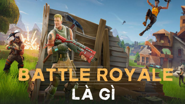 game battle royale - Bản chất sinh tồn “last man/last squad standing” game battle royale - Bản chất sinh tồn “last man/last squad standing”