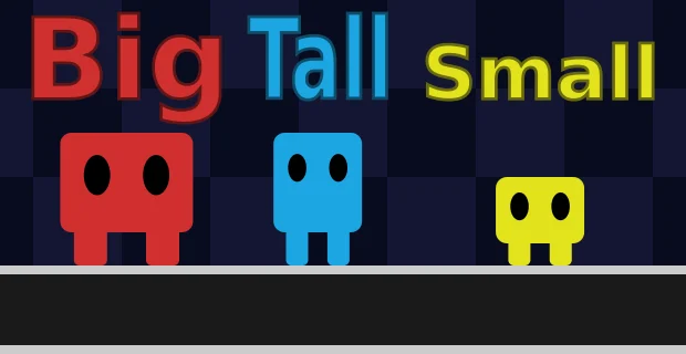 Big Tall Small - Cơ chế ba nhân vật tạo khác biệt rõ ràng Big Tall Small - Cơ chế ba nhân vật tạo khác biệt rõ ràng