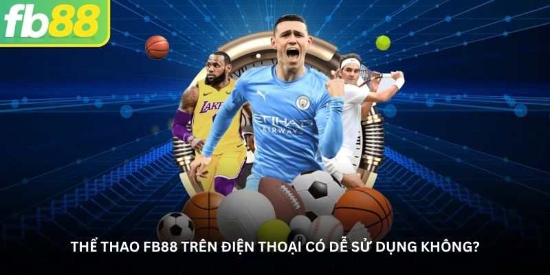 Thể thao FB88 – Nơi hội tụ đam mê bóng đá và thể thao