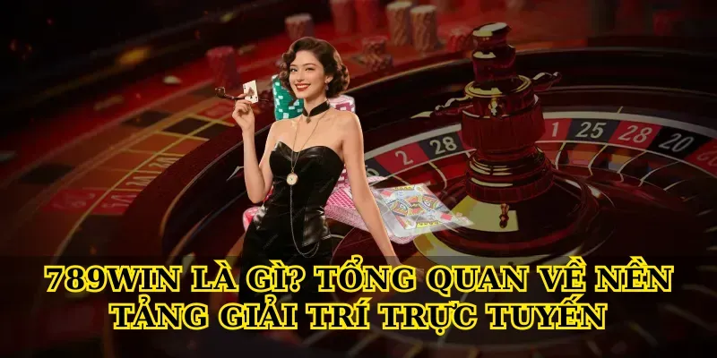 789WIN – Sân Chơi Casino Và Thể Thao Đẳng Cấp Quốc Tế