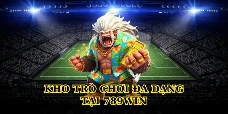Kho Trò Chơi Đa Dạng Tại 789WIN