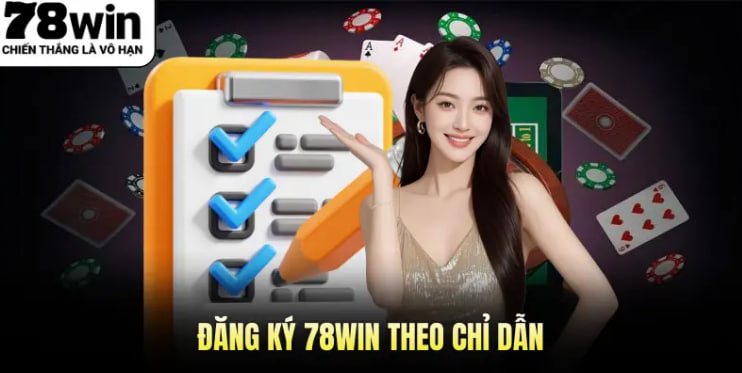 Đăng ký 78win mở đầu hành trình trải nghiệm bằng thao tác gọn gàng