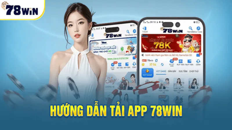 78win tải app Hướng dẫn cài đặt truy cập thuận tiện trên điện thoại