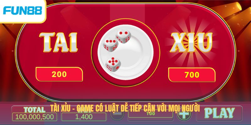 Tài xỉu - Game có luật dễ tiếp cận với mọi người