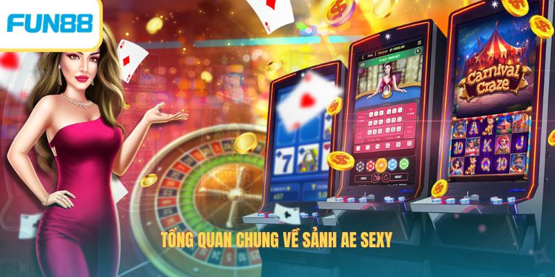 Ae Sexy - Sòng Bạc Đẳng Cấp Thu Hút Triệu Khách Hàng